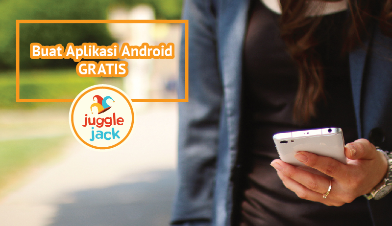 Cara Membuat Aplikasi Android dengan Juggle Jack (Mobile)